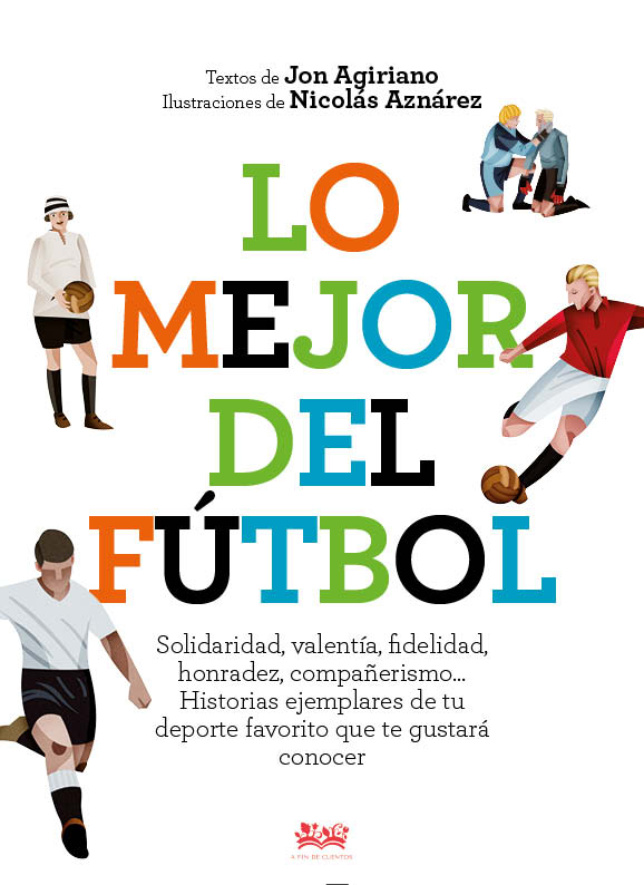Portada de Lo mejor del fútbol. Jon Agiriano y Nicolás Aznárez (ilustraciones)