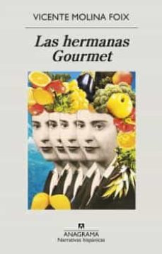Las hermanas Gourmet de Vicente Molina Foix 