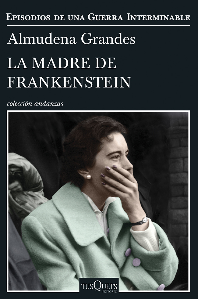 LA MADRE DE FRANKENSTEIN, Almudena Grandes
