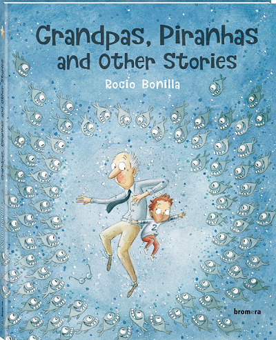 Grandpas, Pirahnas and other Stories